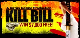 kill bill promo cirrus casino